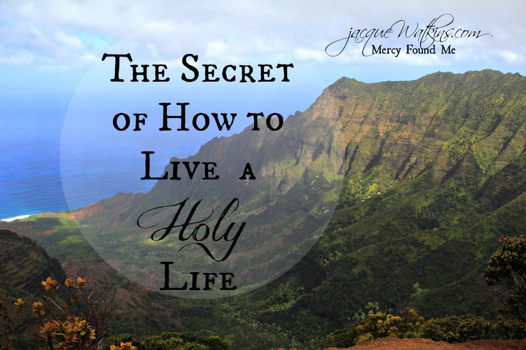 The Secret of How to Live a Holy Life